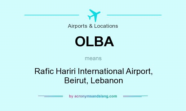 What does OLBA mean? It stands for Rafic Hariri International Airport, Beirut, Lebanon