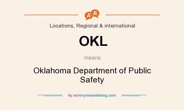 What does OKL mean? It stands for Oklahoma Department of Public Safety