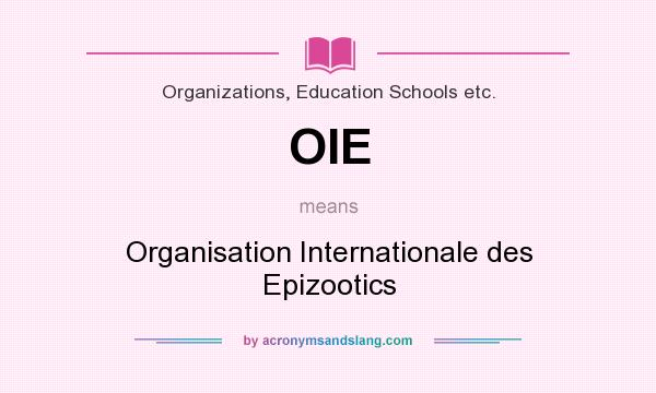 What does OIE mean? It stands for Organisation Internationale des Epizootics