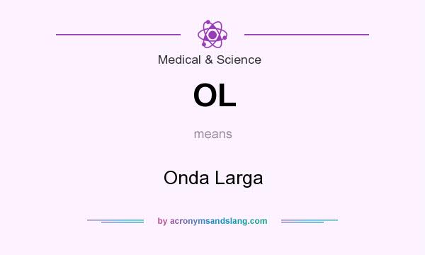 What does OL mean? It stands for Onda Larga
