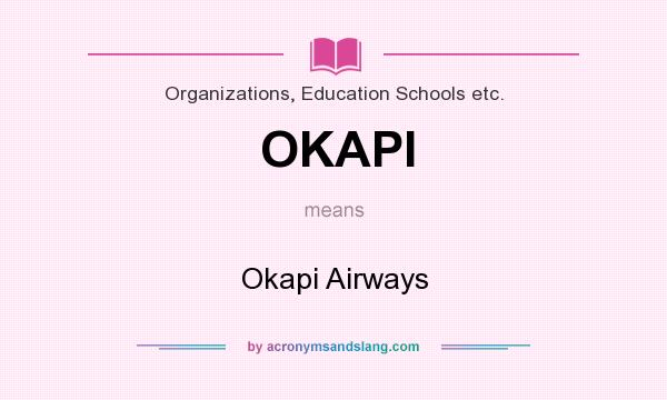 What does OKAPI mean? It stands for Okapi Airways