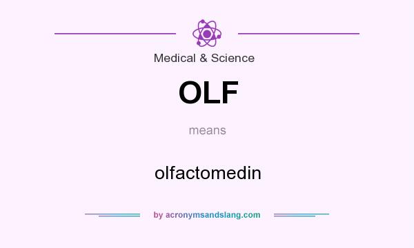 What does OLF mean? It stands for olfactomedin