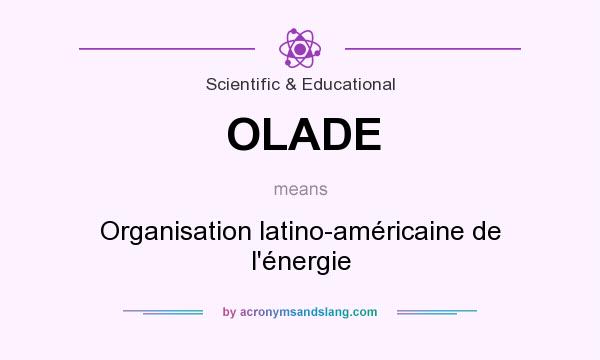 What does OLADE mean? It stands for Organisation latino-américaine de l`énergie