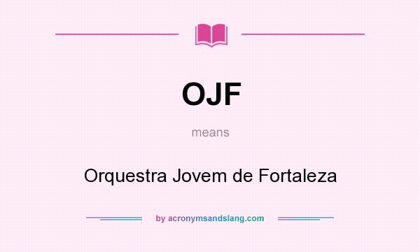 What does OJF mean? It stands for Orquestra Jovem de Fortaleza