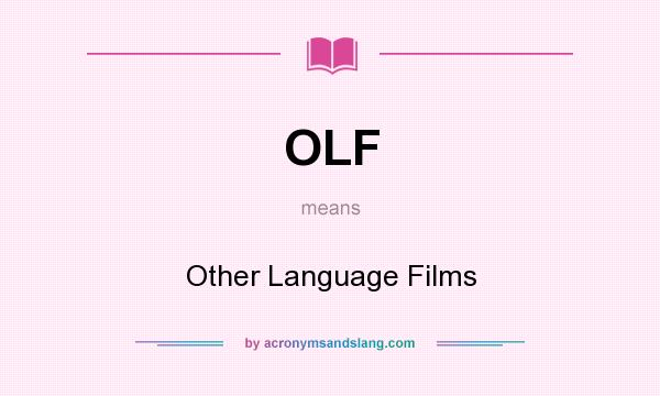 What does OLF mean? It stands for Other Language Films