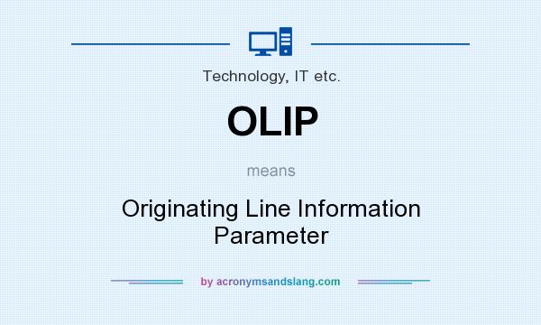 What does OLIP mean? It stands for Originating Line Information Parameter