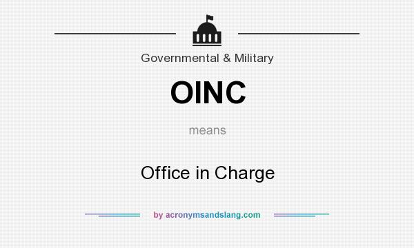 What does OINC mean? It stands for Office in Charge