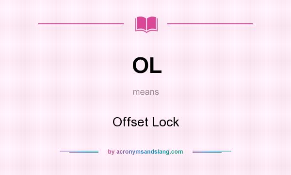 What does OL mean? It stands for Offset Lock