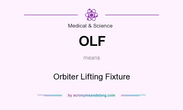 What does OLF mean? It stands for Orbiter Lifting Fixture
