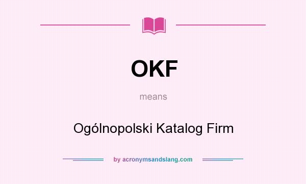 What does OKF mean? It stands for Ogólnopolski Katalog Firm