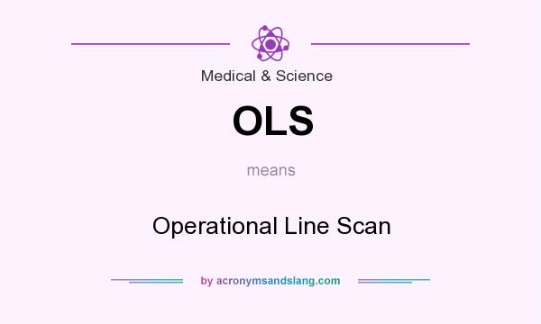 What does OLS mean? It stands for Operational Line Scan