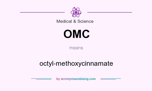 What does OMC mean? It stands for octyl-methoxycinnamate