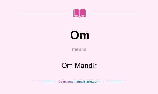 What does Om mean? It stands for Om Mandir