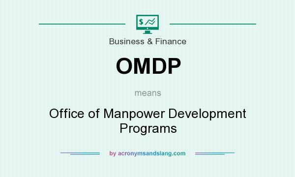 What does OMDP mean? It stands for Office of Manpower Development Programs