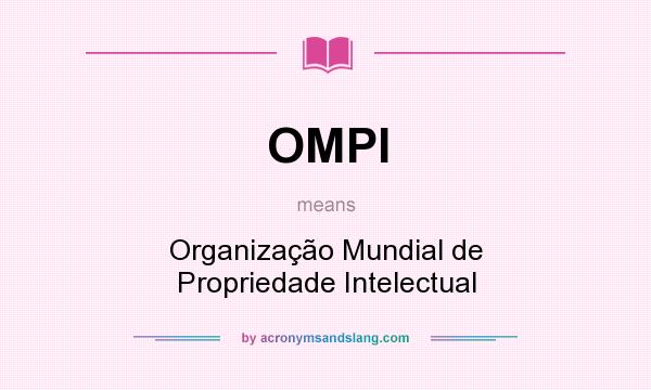 What does OMPI mean? It stands for Organização Mundial de Propriedade Intelectual