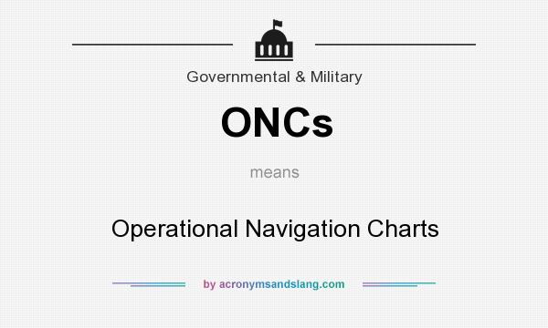 What does ONCs mean? It stands for Operational Navigation Charts