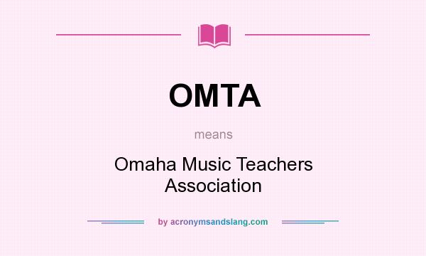 What does OMTA mean? It stands for Omaha Music Teachers Association