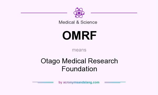 What does OMRF mean? It stands for Otago Medical Research Foundation