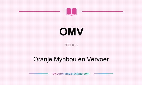 What does OMV mean? It stands for Oranje Mynbou en Vervoer