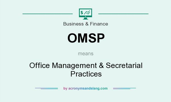 What does OMSP mean? It stands for Office Management & Secretarial Practices