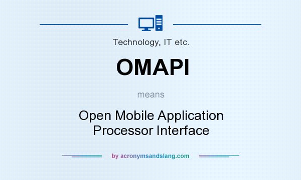 What does OMAPI mean? It stands for Open Mobile Application Processor Interface