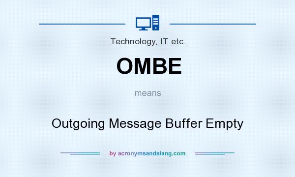 What does OMBE mean? It stands for Outgoing Message Buffer Empty