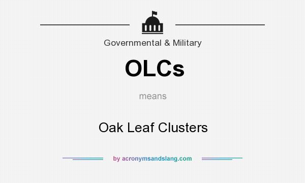 What does OLCs mean? It stands for Oak Leaf Clusters