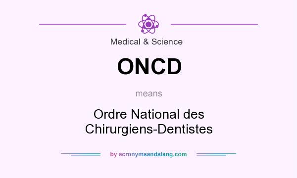 What does ONCD mean? It stands for Ordre National des Chirurgiens-Dentistes