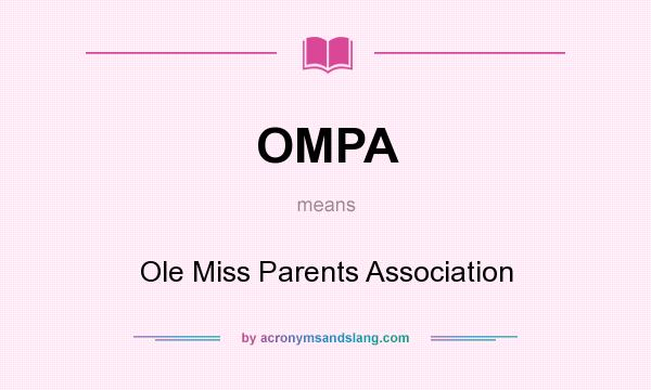 What does OMPA mean? It stands for Ole Miss Parents Association