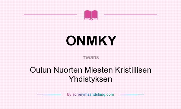 What does ONMKY mean? It stands for Oulun Nuorten Miesten Kristillisen Yhdistyksen