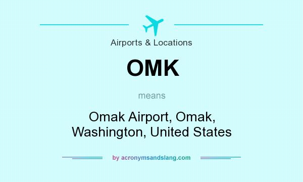 What does OMK mean? It stands for Omak Airport, Omak, Washington, United States