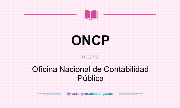 What does ONCP mean? It stands for Oficina Nacional de Contabilidad Pública