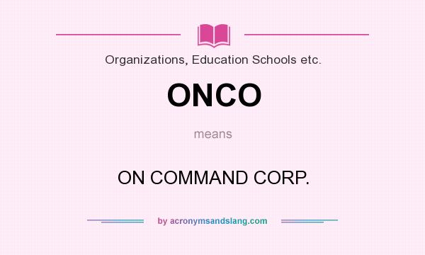 What does ONCO mean? It stands for ON COMMAND CORP.