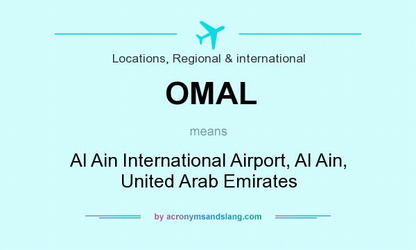 What does OMAL mean? It stands for Al Ain International Airport, Al Ain, United Arab Emirates