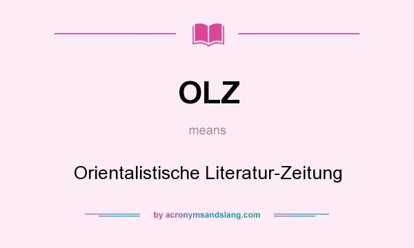 What does OLZ mean? It stands for Orientalistische Literatur-Zeitung
