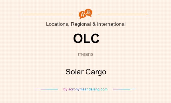 What does OLC mean? It stands for Solar Cargo