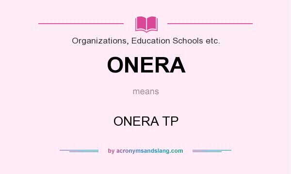 What does ONERA mean? It stands for ONERA TP