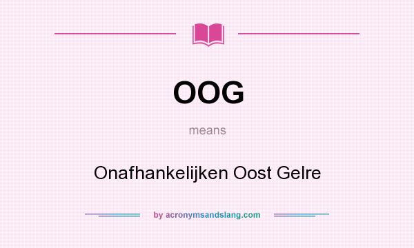 What does OOG mean? It stands for Onafhankelijken Oost Gelre