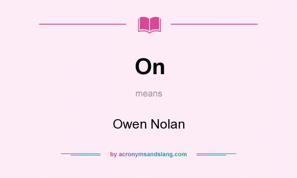 What does On mean? It stands for Owen Nolan