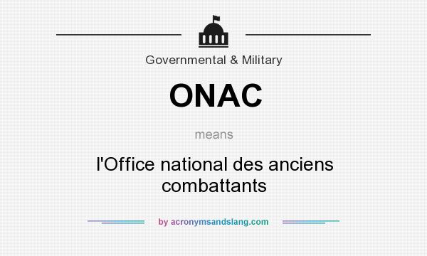 What does ONAC mean? It stands for l`Office national des anciens combattants
