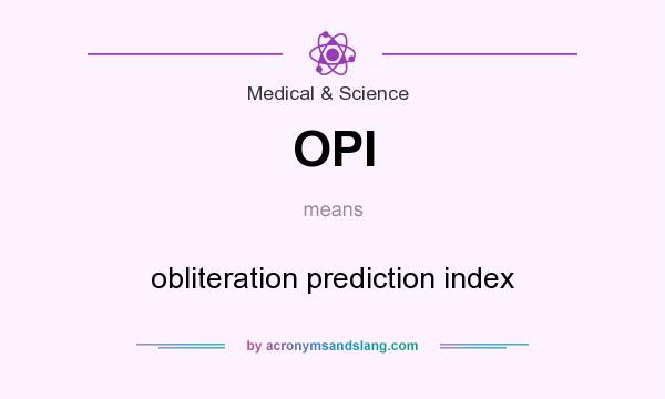 What does OPI mean? It stands for obliteration prediction index