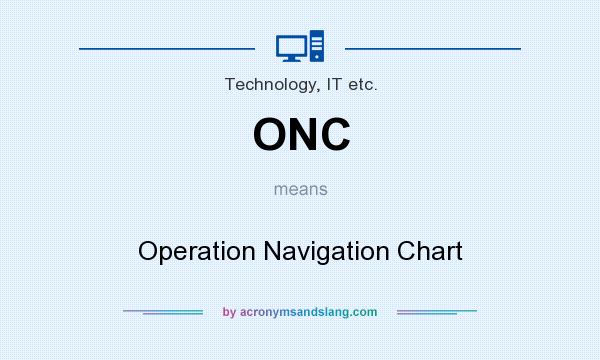 What does ONC mean? It stands for Operation Navigation Chart