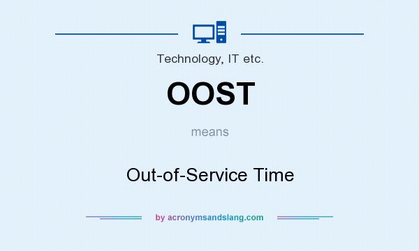 What does OOST mean? It stands for Out-of-Service Time