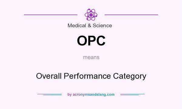 What does OPC mean? It stands for Overall Performance Category
