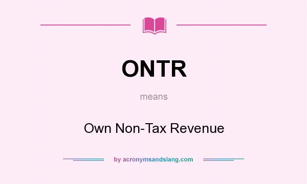 What does ONTR mean? It stands for Own Non-Tax Revenue
