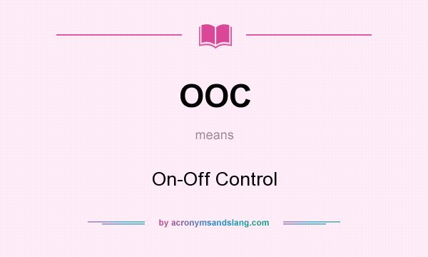 What does OOC mean? It stands for On-Off Control
