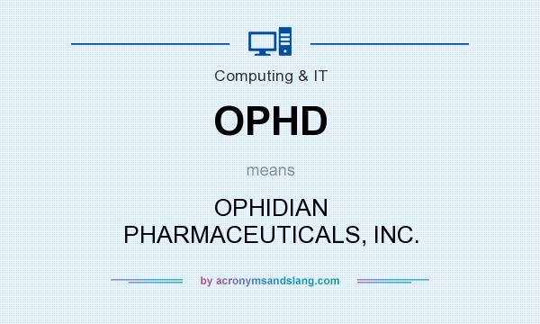 What does OPHD mean? It stands for OPHIDIAN PHARMACEUTICALS, INC.