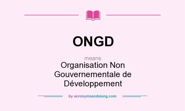 What does ONGD mean? It stands for Organisation Non Gouvernementale de Développement