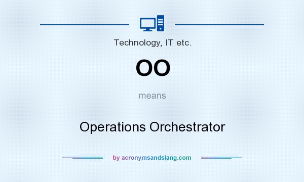 What does OO mean? It stands for Operations Orchestrator