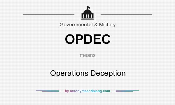 What does OPDEC mean? It stands for Operations Deception